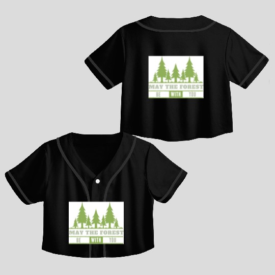 May The Forest Be With You Crop Top Baseball Jerseys