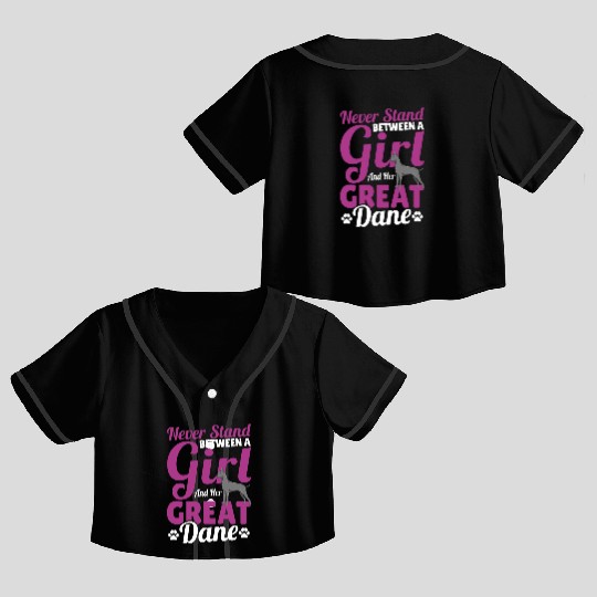 Never Stand Between A Girl And Her Great Dane Dog Crop Top Baseball Jerseys