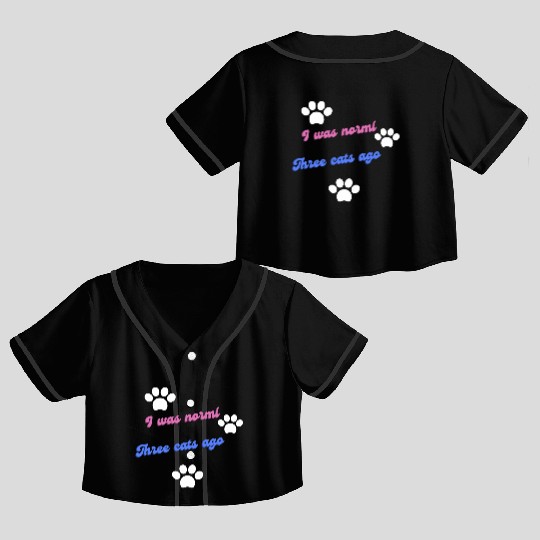 Embrace Feline Evolution: 'Normal Three Cats Ago Crop Top Baseball Jerseys