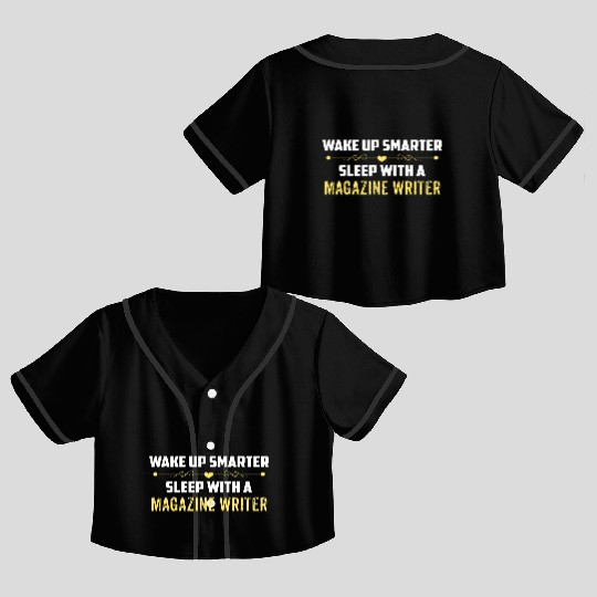 Wake Up Smarter Sleep With A MAGAZINE WRITER Crop Top Baseball Jerseys