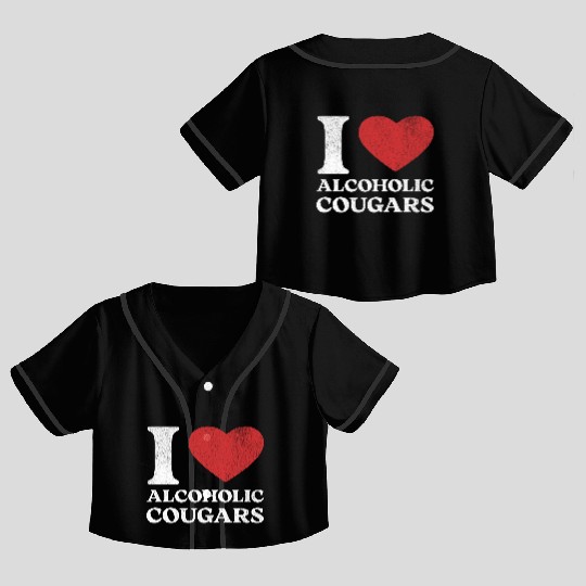 I Love Alcoholic Cougars Crop Top Baseball Jerseys