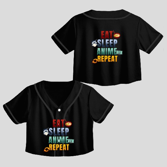 Eat Sleep Anime Repeat Cute Manga Animes Crop Top Baseball Jerseys