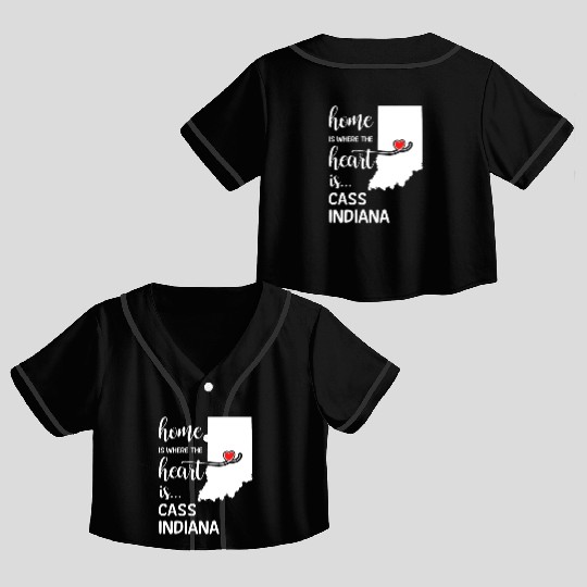 Cass County Indiana Is Where My Heart Is Cool Gift Crop Top Baseball Jerseys