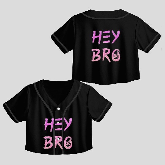 Hey Bro design in pink colors Crop Top Baseball Jerseys