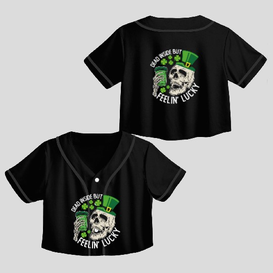 Dead Inside But Feelin' Lucky Skull St Patrick's Crop Top Baseball Jerseys