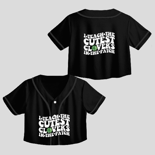 I Teach The Cutest Clovers In The Patch Disco Ball Crop Top Baseball Jerseys