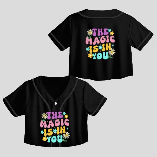 The Magic is in You Crop Top Baseball Jerseys