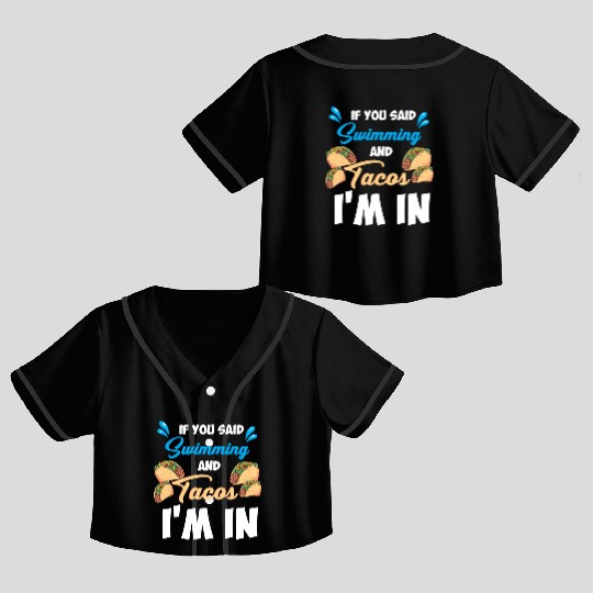Swimming and Tacos Crop Top Baseball Jerseys