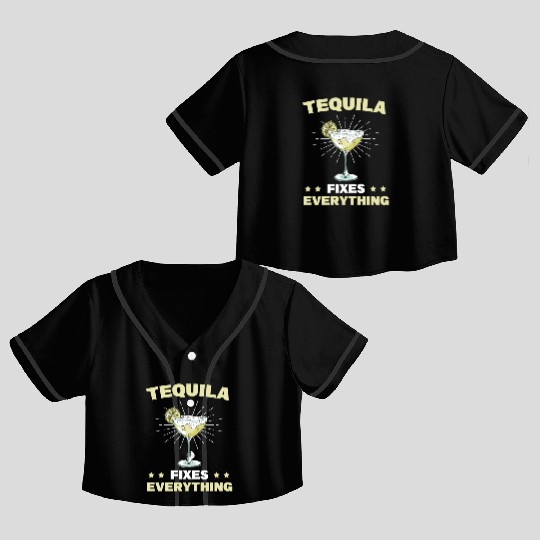 Tequila Fixes Everything Alcohol Cinco De Mayo Crop Top Baseball Jerseys