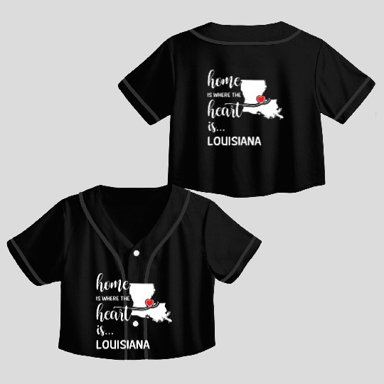 Louisiana Home Is Where Heart Is Cool Gift Crop Top Baseball Jerseys