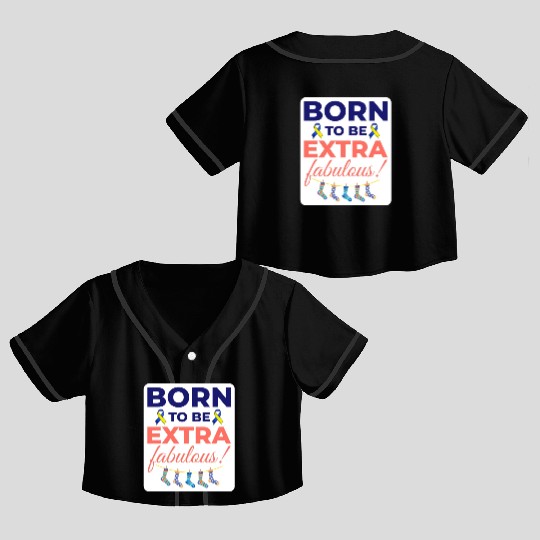 Down Syndrome Awareness Extra Fabulous Crop Top Baseball Jerseys