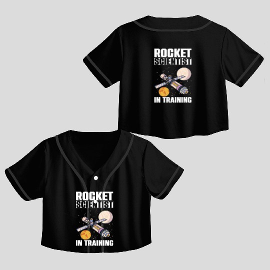 Rocket Scientist Studied Science In Training Crop Top Baseball Jerseys