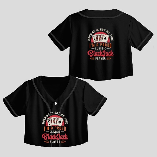 Classic Blackjack Morning Is Not My Time Casino Crop Top Baseball Jerseys