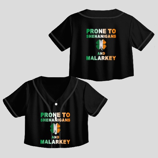 Prone To Shenanigans And Malarkey St Patricks Day Crop Top Baseball Jerseys