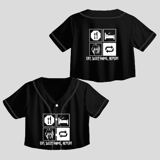Eat Sleep Anime Repeat Crop Top Baseball Jerseys