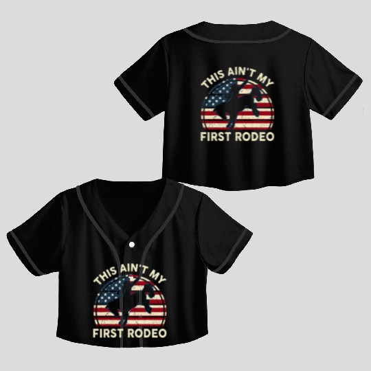 Aint My First Rodeo Funny Western Horse Riding Crop Top Baseball Jerseys