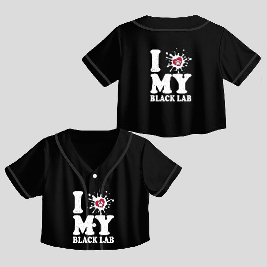 I Love My Black Lab Labrador Retriever Owner Crop Top Baseball Jerseys