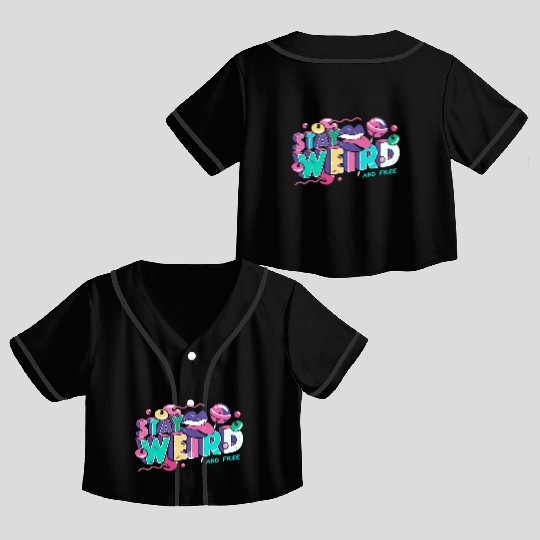 Stay Weird Crop Top Baseball Jerseys