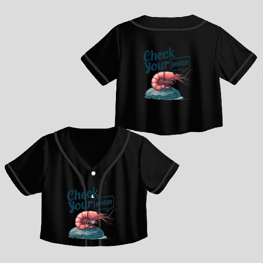 Funny Shrimp "Check Your Posture" Crop Top Baseball Jerseys