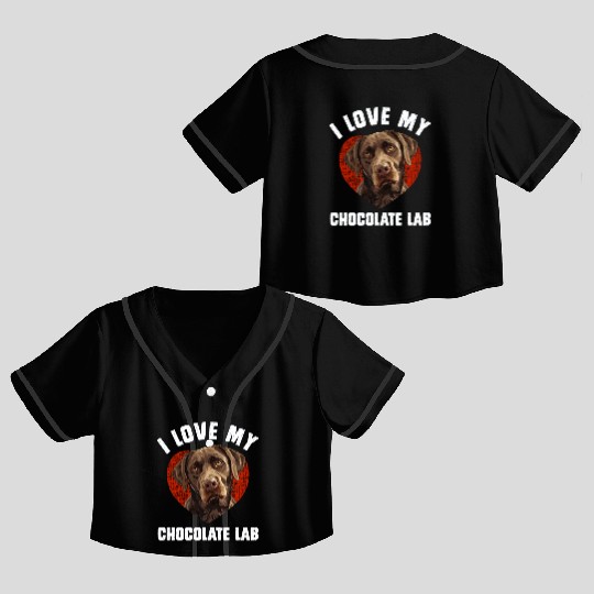Brown Labrador I LOVE MY CHOCOLATE LAB Owners Crop Top Baseball Jerseys