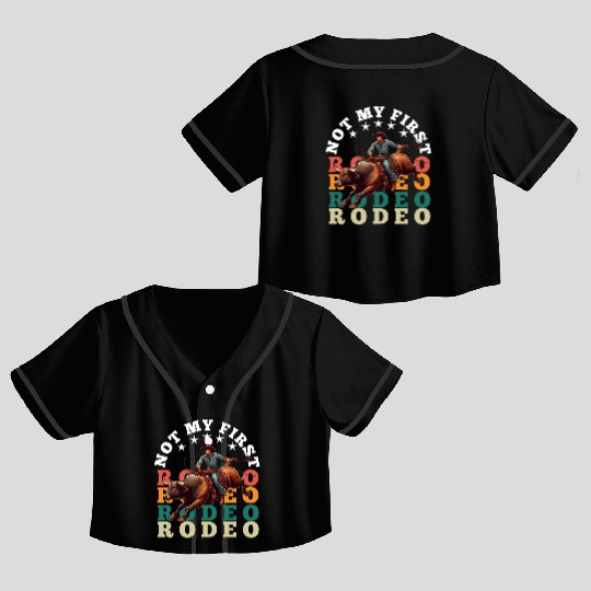 Not My First Rodeo Crop Top Baseball Jerseys