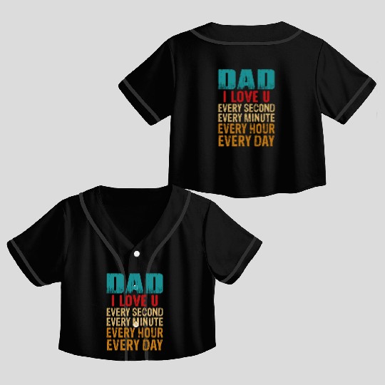 Fathers day Best Gift - DAD I LOVE YOU Crop Top Baseball Jerseys