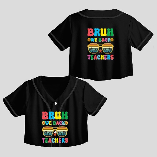 Bruh We Out Teachers End Of School Year Teacher Crop Top Baseball Jerseys
