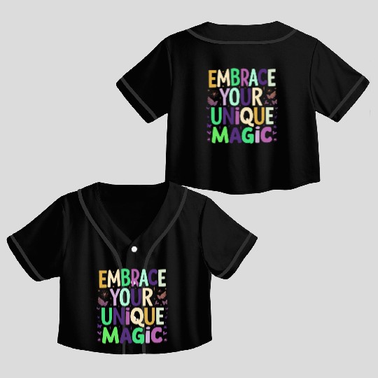 embrace your unique magic Crop Top Baseball Jerseys