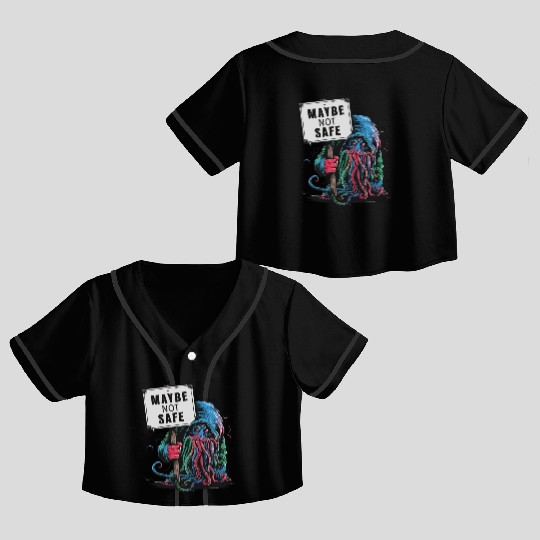 Octopus Creepy Creature Holds Maybe Not Safe Sign Crop Top Baseball Jerseys