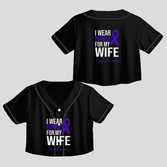 I Wear Purple For My Wife Lupus Warrior Lupus Crop Top Baseball Jerseys