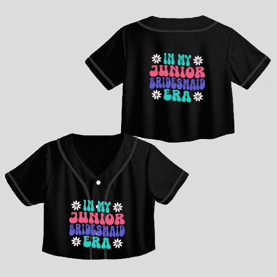 Bride to be Bridegroom In My Junior Bridesmaid Era Crop Top Baseball Jerseys