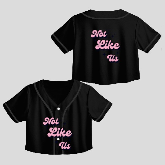 Not Like Us Crop Top Baseball Jerseys