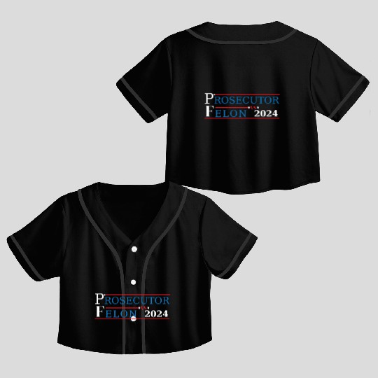 Prosecutor Vs Felon Funny Voting Election 2024 2 Crop Top Baseball Jerseys