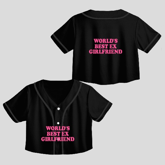 world's best ex girlfriend Crop Top Baseball Jerseys