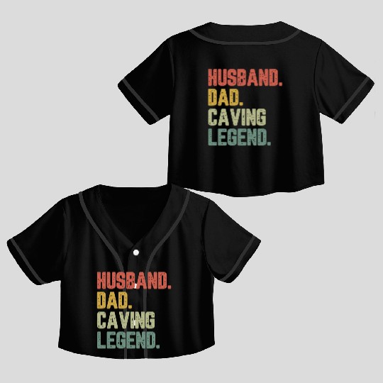 Husband Dad Caving Legend Funny Father Crop Top Baseball Jerseys