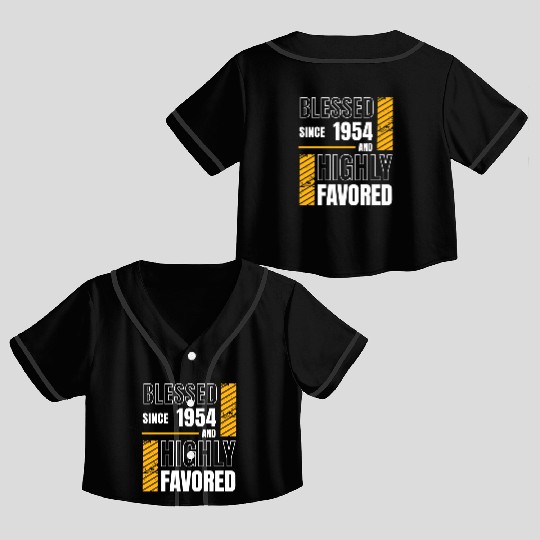 Blessed Since 1954 Highly Favored 70th Birthday Crop Top Baseball Jerseys