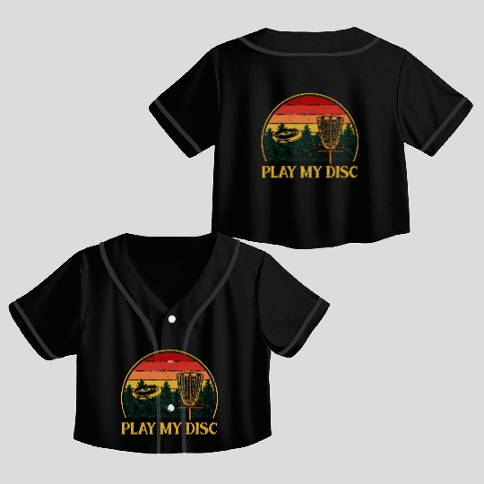 Play My Disc Sports Disc Golf Games Golfer Pun Adu Crop Top Baseball Jerseys