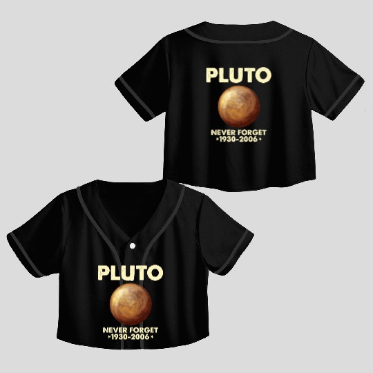 Pluto Never Forget 1930 2006 Planet Space Science Crop Top Baseball Jerseys