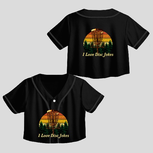 I Love Disc Jokes Funny Disc Golf Humor Golfer Spo Crop Top Baseball Jerseys