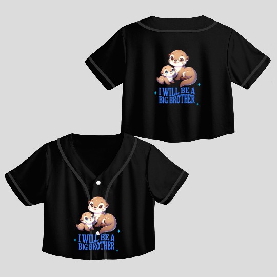 I'm Going To Be A Big Brother Sweet Otter, Brother Crop Top Baseball Jerseys
