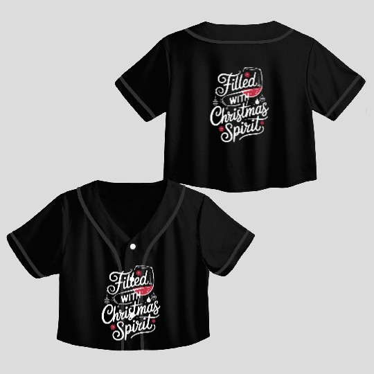 Filled With Christmas Spirit Festive Wine Crop Top Baseball Jerseys