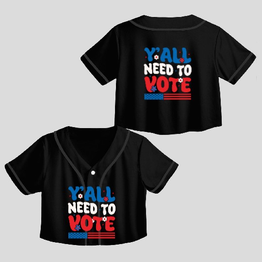 Groovy Y'all Need To Vote American Flag Voting Crop Top Baseball Jerseys