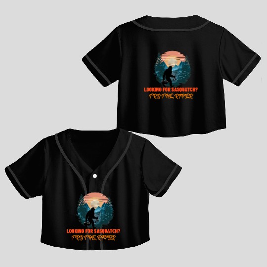 Looking for Sasquatch? Try the river. Crop Top Baseball Jerseys