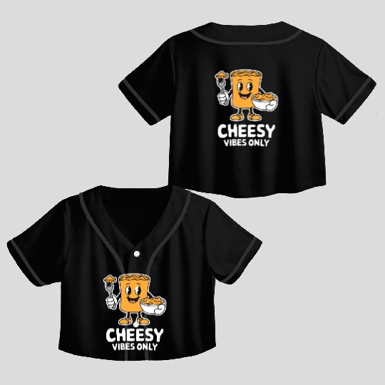 Cheesy Vibes Only Cartoon Delight Crop Top Baseball Jerseys