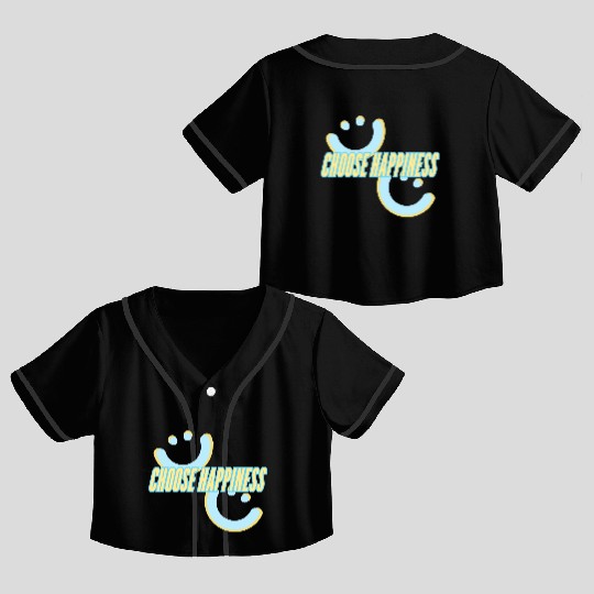 Choose Happiness | phozos Crop Top Baseball Jerseys