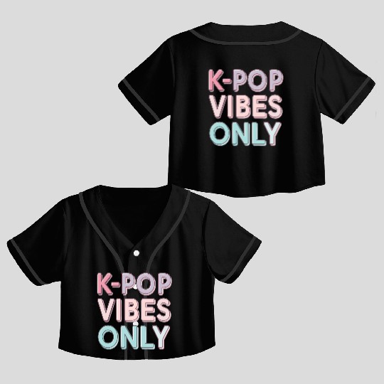 K-Pop Vibes Only-stylish K-pop Design Crop Top Baseball Jerseys