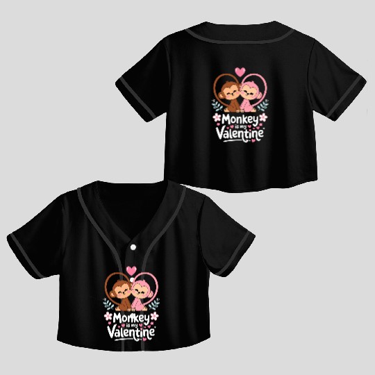 Monkey is my valentine Crop Top Baseball Jerseys