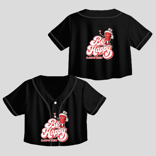 Be Happy - Carpe Diem - Seize The Day Motivational Crop Top Baseball Jerseys