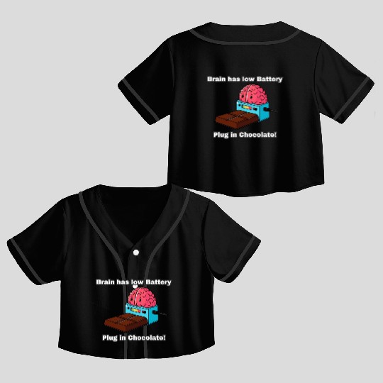 Brain has low Battery Plug in Chocolate! Crop Top Baseball Jerseys