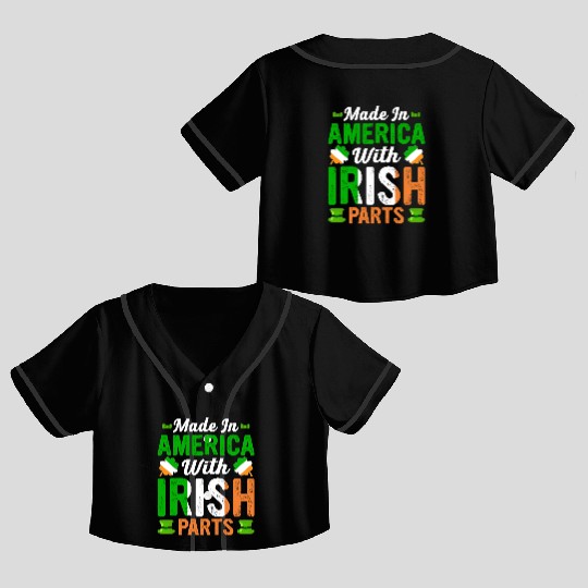 Made in America with Irish Parts St. Patrick's day Crop Top Baseball Jerseys